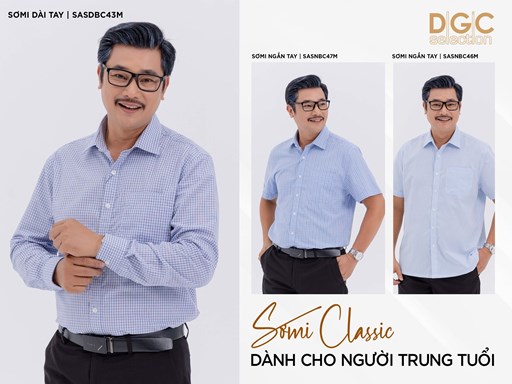 DGC SELECTION RA MẮT DÒNG SẢN PHẨM SƠMI CLASSIC DÀNH CHO NGƯỜI TRUNG TUỔI DGC SELECTION RA MẮT DÒNG SẢN PHẨM SƠMI CLASSIC DÀNH CHO NGƯỜI TRUNG TUỔI