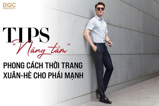 Tips “nâng tầm” phong cách thời trang Xuân-Hè cho phái mạnh Tips “nâng tầm” phong cách thời trang Xuân-Hè cho phái mạnh