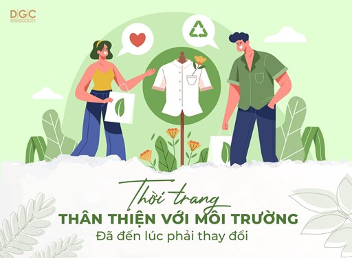 Thời trang thân thiện với môi trường - Đã đến lúc phải thay đổi Thời trang thân thiện với môi trường - Đã đến lúc phải thay đổi