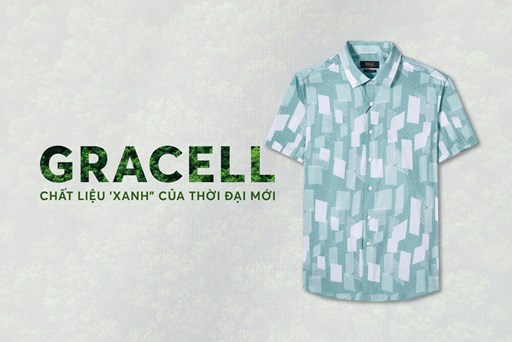 GRACELL - CHẤT LIỆU XANH CỦA THỜI ĐẠI MỚI GRACELL - CHẤT LIỆU XANH CỦA THỜI ĐẠI MỚI